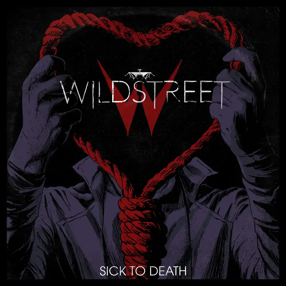 Album cover for Wildstreet's "Sick To Death" featuring hands gripping a rope heart.